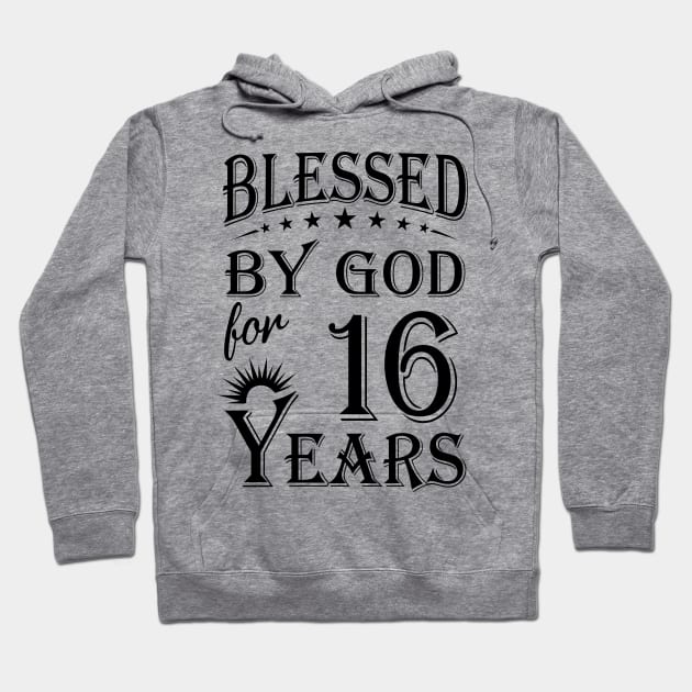 Blessed By God For 16 Years Hoodie by Lemonade Fruit